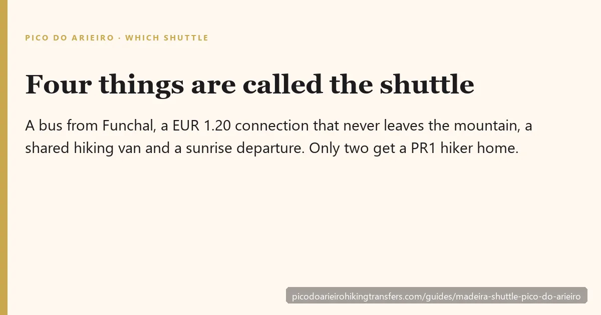 Four different services get called a Pico do Arieiro shuttle and only one of them gets a full PR1 hiker home